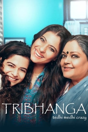 Tribhanga – Tedhi Medhi Crazy (2021) Hindi Movie 480p HDRip – [300MB] - Movierulz